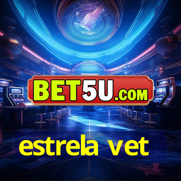 estrela vet